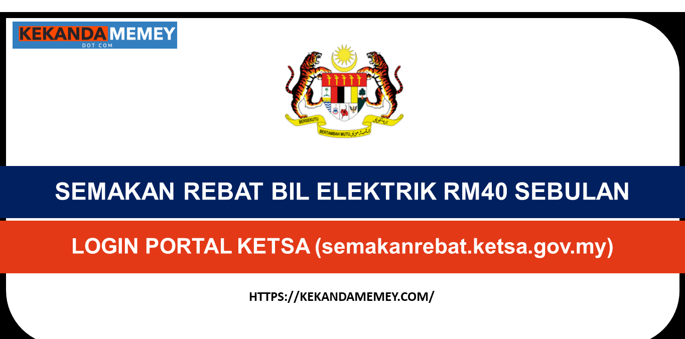 SEMAKAN REBAT BIL ELEKTRIK RM40 SEBULAN:(Check semakanrebat.ketsa.gov.my)