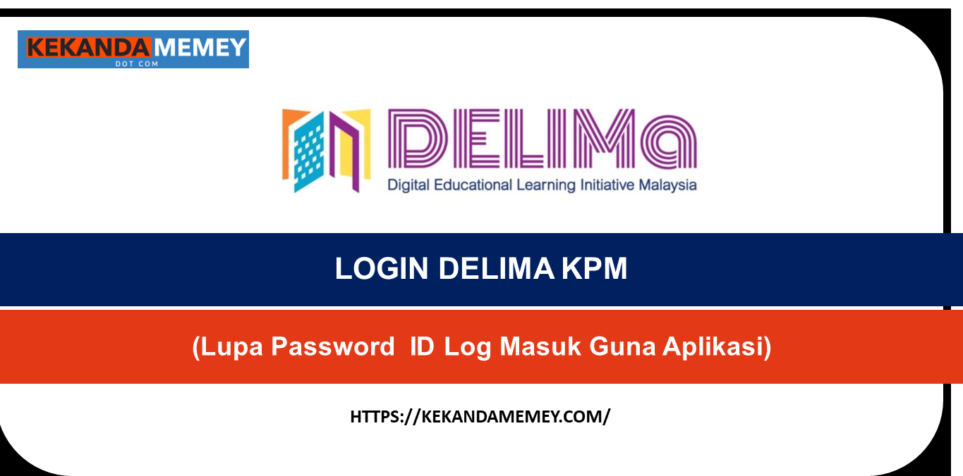 LOGIN DELIMA KPM (Lupa Password  ID Log Masuk Guna Aplikasi)