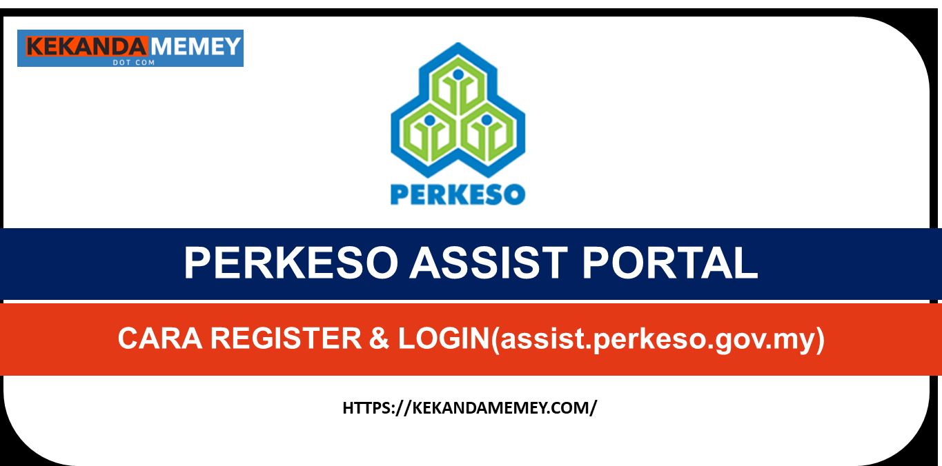 PERKESO ASSIST PORTAL ONLINE:CARA REGISTER & LOGIN(assist.perkeso.gov