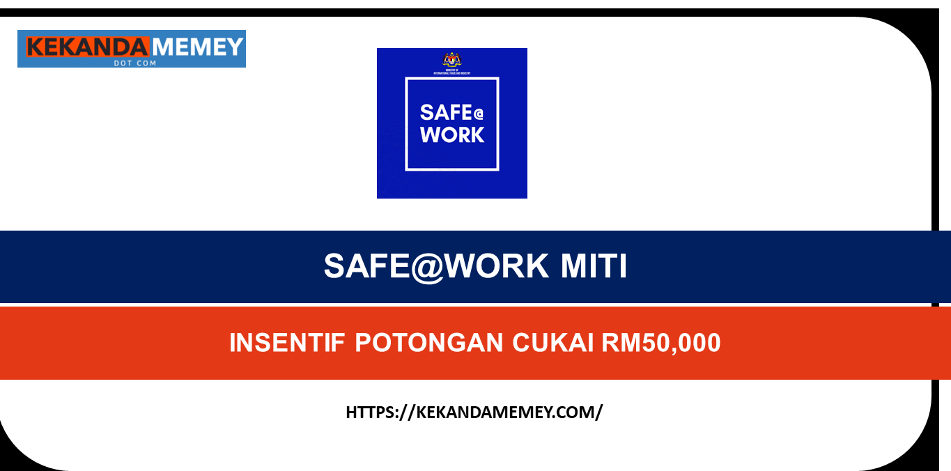 REGISTER SAFE@WORK MITI PEMERKASAINSENTIF POTONGAN CUKAI RM50,000