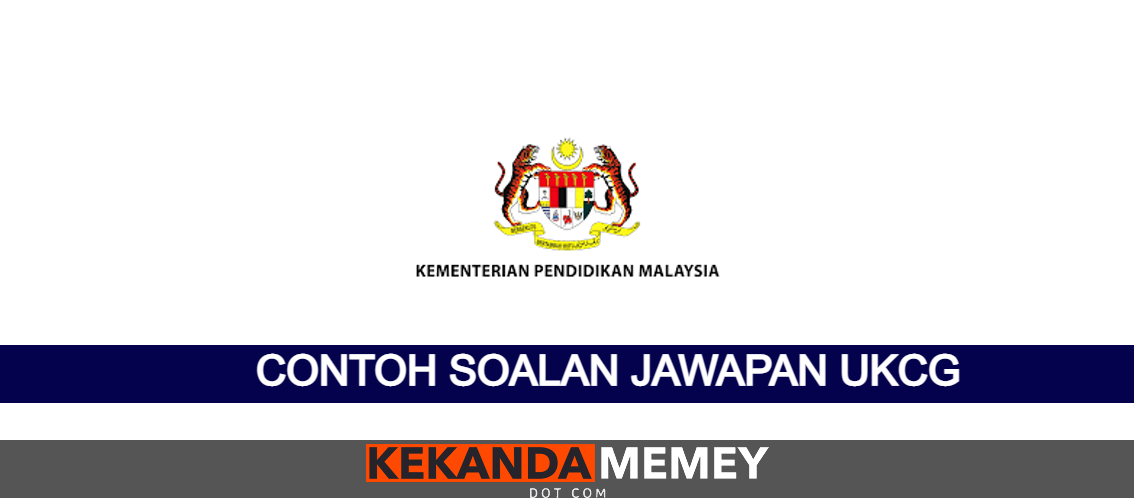 Contoh Soalan Jawapan Ukcg 2021 Format Terbaru Terkini E Ukcg Kekandamemey