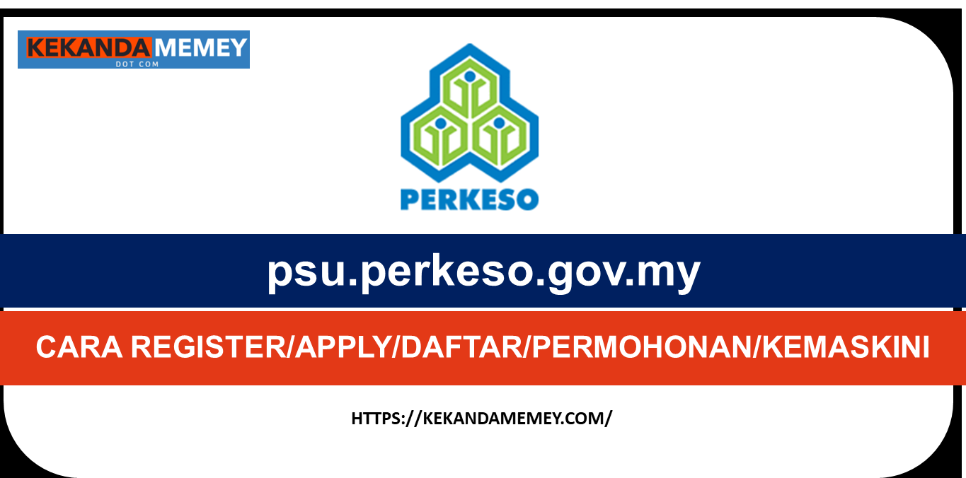 psu.perkeso.gov.my(CARA REGISTERAPPLYDAFTARPERMOHONANKEMASKINI PSU 4.0)