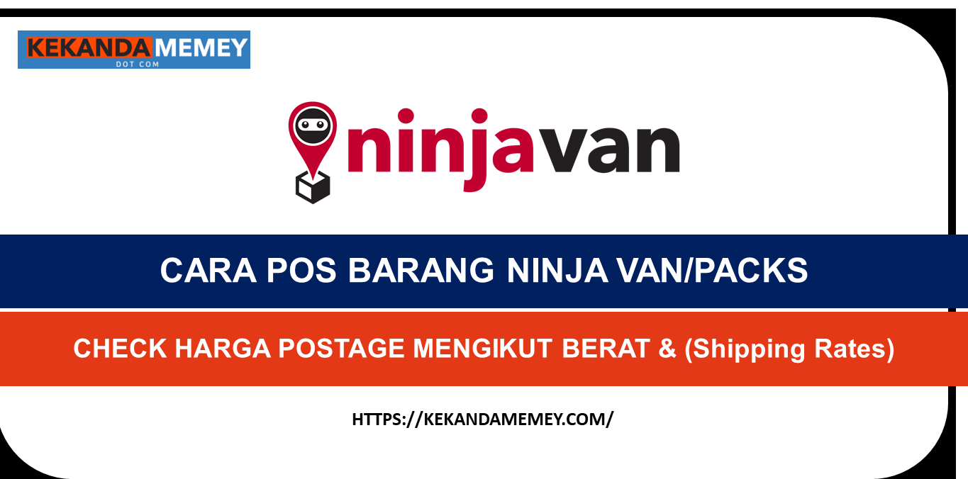 CARA POS BARANG NINJA VAN/PACKS:CHECK HARGA POSTAGE MENGIKUT BERAT & (shipping rates)