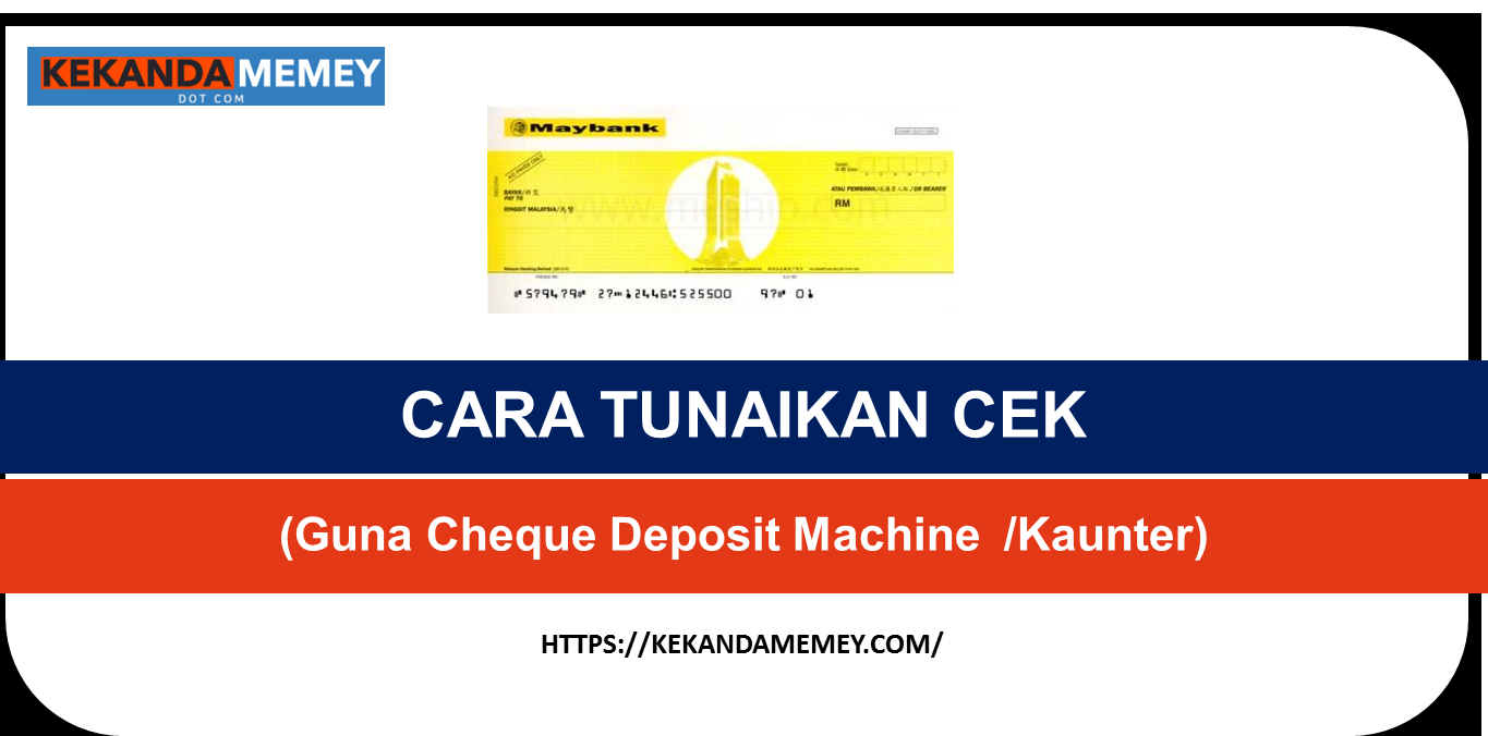 CARA TUNAIKAN CEK MAYBANK,CIMB,PUBLIC BANK,RHB,HONG LEONG BANK,BSN,AMBANK(Guna Cheque Deposit Machine  /Kaunter)