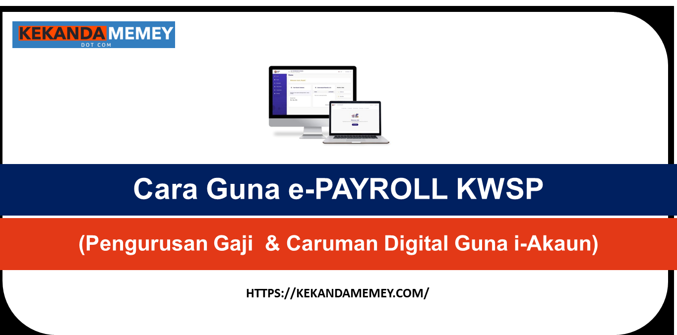 Cara Guna e-PAYROLL KWSP (Pengurusan Gaji & Caruman Digital Guna i-Akaun)