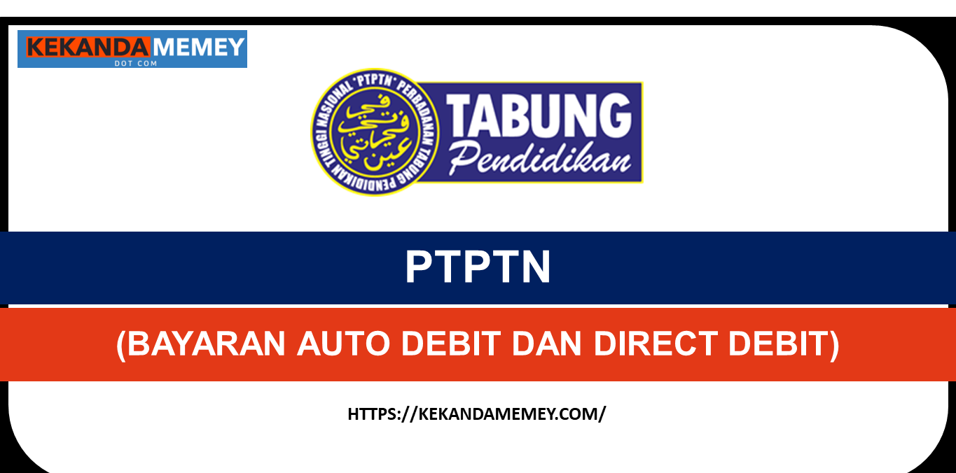 PERBEZAAN KAEDAH BAYARAN AUTO DEBIT DAN DIRECT DEBIT(PTPTN)