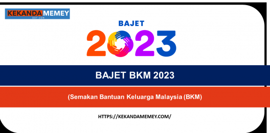 Permalink to BAJET BKM 2023(Semakan Bantuan Keluarga Malaysia (BKM)