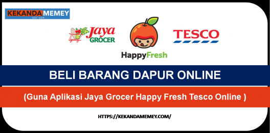 Permalink to CARA BELI BARANG DAPUR ONLINE (Guna Aplikasi Jaya Grocer Happy Fresh Tesco Online )