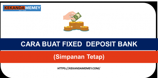 Permalink to CARA BUAT FIXED  DEPOSIT BANK(Simpanan Tetap)Bank Rakyat/CIMB/Maybank/Ambank/ Public Bank /Hong Leong /Affin Bank