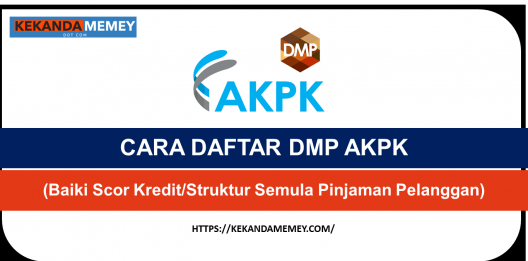 Permalink to CARA DAFTAR DMP AKPK 2023 (Baiki Scor Kredit/Struktur Semula Pinjaman Pelanggan)