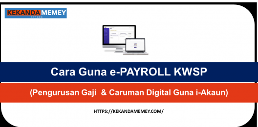 Permalink to Cara Guna e-PAYROLL KWSP (Pengurusan Gaji & Caruman Digital Guna i-Akaun)