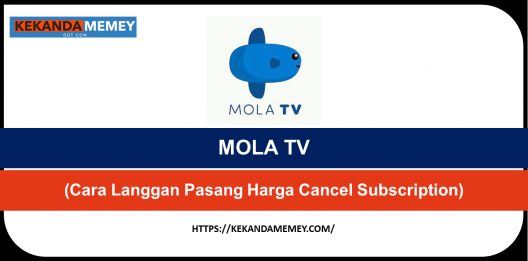 Permalink to MOLA TV (Cara Langgan Pasang Harga Cancel Subscription)