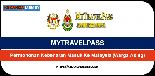 Permalink to MYTRAVELPASS: SEMAK PERMOHONAN KEBENARAN MASUK KE MALAYSIA (Warga Asing)