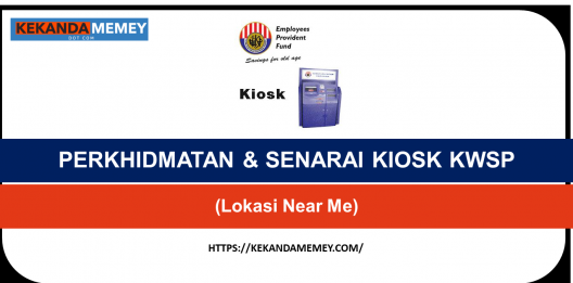Permalink to PERKHIDMATAN & SENARAI KIOSK KWSP 2022(Lokasi Near Me)