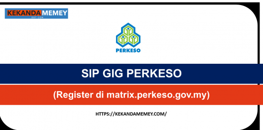 Permalink to PERMOHONAN SIP GIG PERKESO (Register di matrix.perkeso.gov.my)