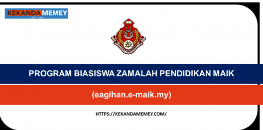 Permalink to PERMOHONAN PROGRAM BIASISWA ZAMALAH PENDIDIKAN MAIK 2022(eagihan.e-maik.my)