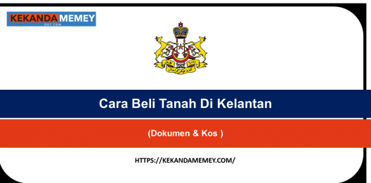 Permalink to Panduan Membeli Tanah Kelantan (Dokumen & Kos )