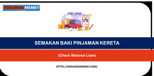 Permalink to SEMAKAN BAKI PINJAMAN KERETA(MAYBANK/RHB/PUBLIC BANK/CIMB/AMBANK/AFFIN BANK/HONG LEONG BANK)