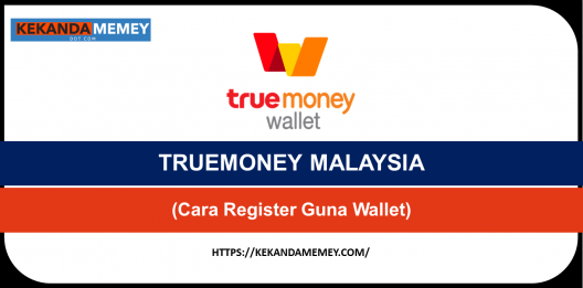 Permalink to TRUEMONEY MALAYSIA (Cara Register Guna Wallet)
